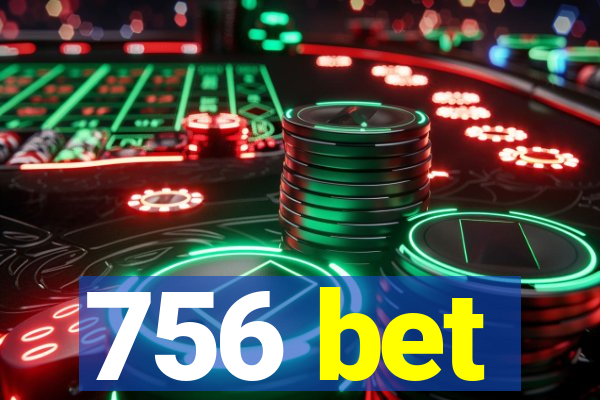 756 bet